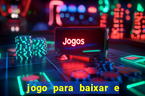 jogo para baixar e ganhar dinheiro